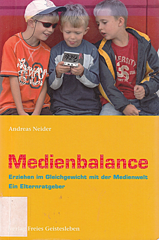Medienbalance: Erziehen im Gleichgewicht mit der Medienwelt. Ein Elternratgeber