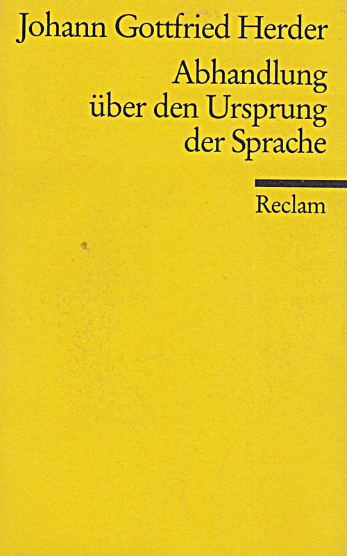 Abhandlung über den Ursprung der Sprache: Herder  Johann G ? Grundlagen; Basiswissen; Erläuterungen ? 8729 (Reclams Universal-Bibliothek)