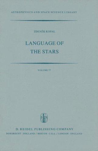 Language of the Stars: Discourse on the Theory of the Light Changes of Eclipsing Variables: A Discourse on the Theory of the Light Changes of ... and Space Science Library  77  Band 77)