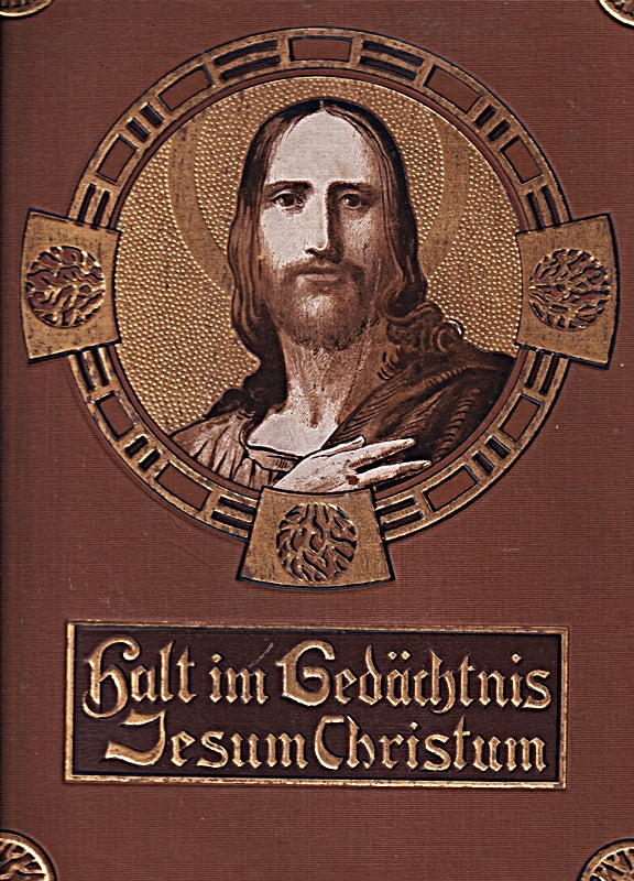 Halt im Gedächtnis Jesum Christum. Hauptzüge aus dem Leben Jesu in Wort und Bild.