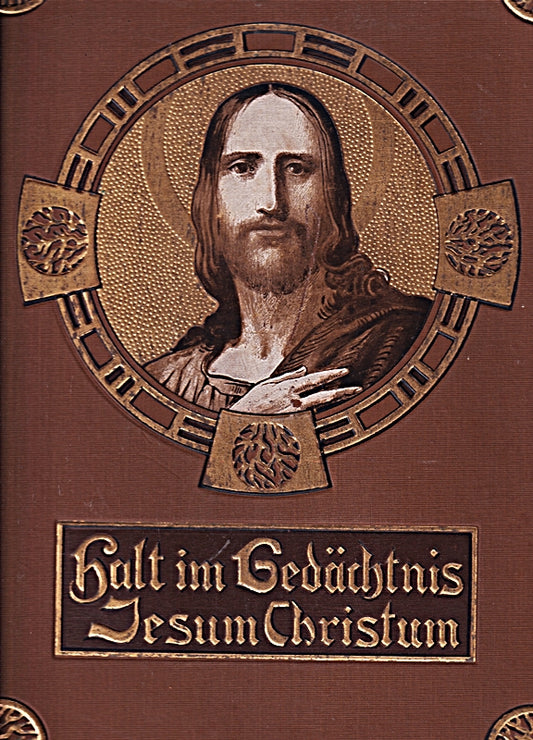 Halt im Gedächtnis Jesum Christum. Hauptzüge aus dem Leben Jesu in Wort und Bild.