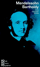 Mendelssohn Bartholdy  Felix: Mit Selbstzeugnissen