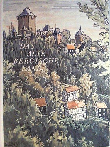 Das alte Bergische Land mit den Augen des Zeichners Julius Wolff. Hrsg. v. W. Schwarze.