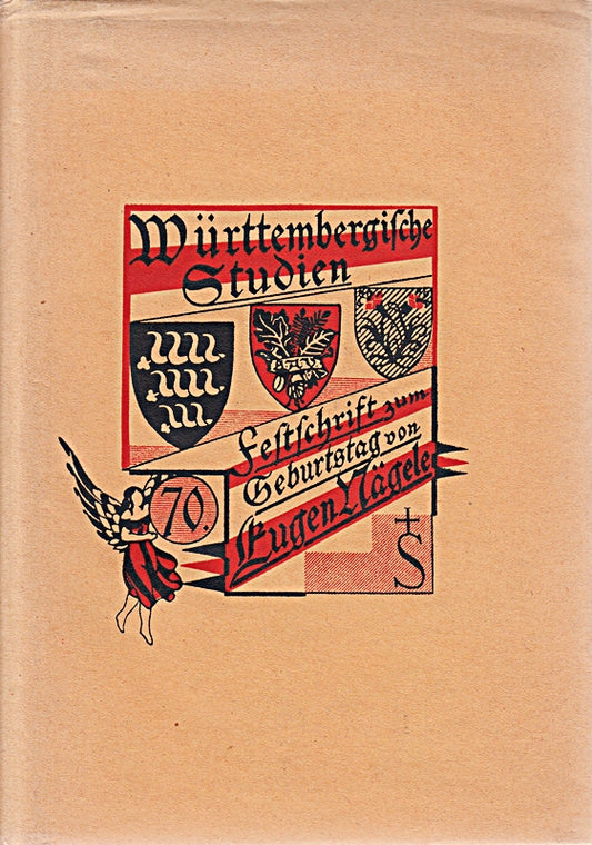 Württembergische Studien. Festschrift zum 70. Geburtstag von Professor Eugen Nägele. [Hrsg.: Peter Goeßler]