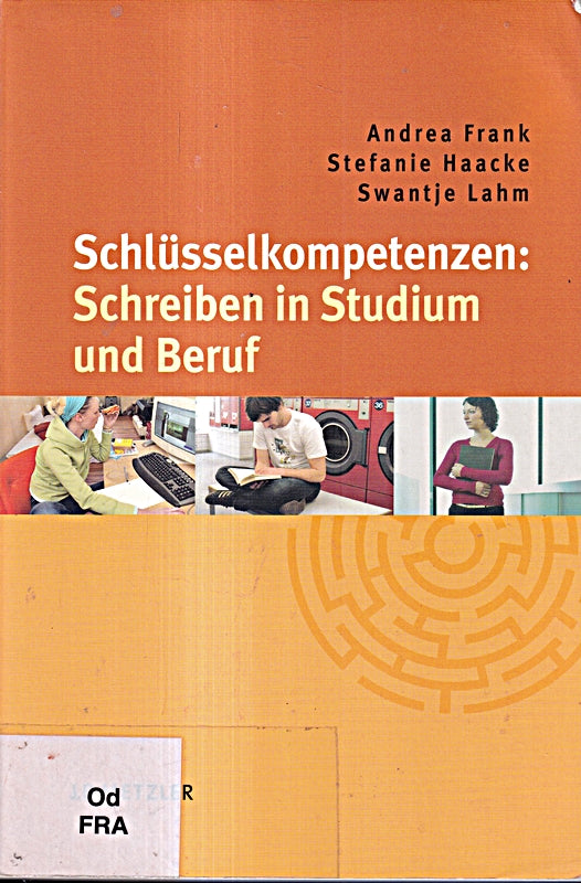 Schlüsselkompetenzen: Schreiben in Studium und Beruf