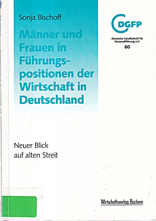 Männer und Frauen in Führungspositionen der Wirtschaft in der BRD. Neuer Blick auf alten Streit