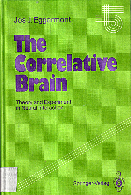 The Correlative Brain: Theory and Experiment in Neural Interaction (Studies of Brain Function  Band 16)