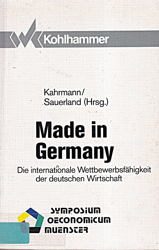 Made in Germany: Die internationale Wettbewerbsfähigkeit der deutschen Wirtschaft  Symposium Oeconomicum Münster