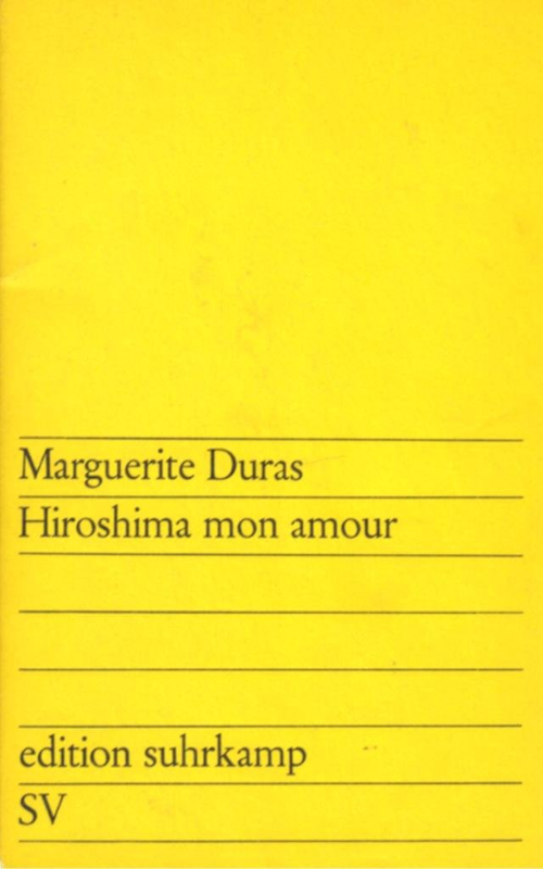 Hiroshima  mon amour. Marguerite Duras. [Dt. von Walter Maria Guggenheimer]  edition suhrkamp ; 26.
