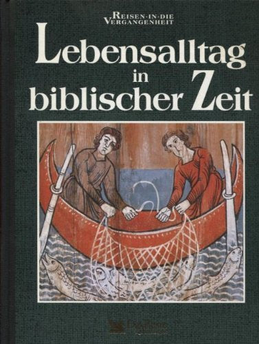 Lebensalltag in biblischer Zeit (Reisen in die Vergangenheit)