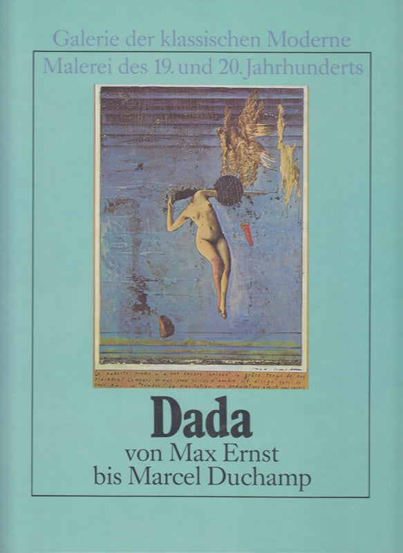 Dada von Max Ernst bis Marcel Duchamp