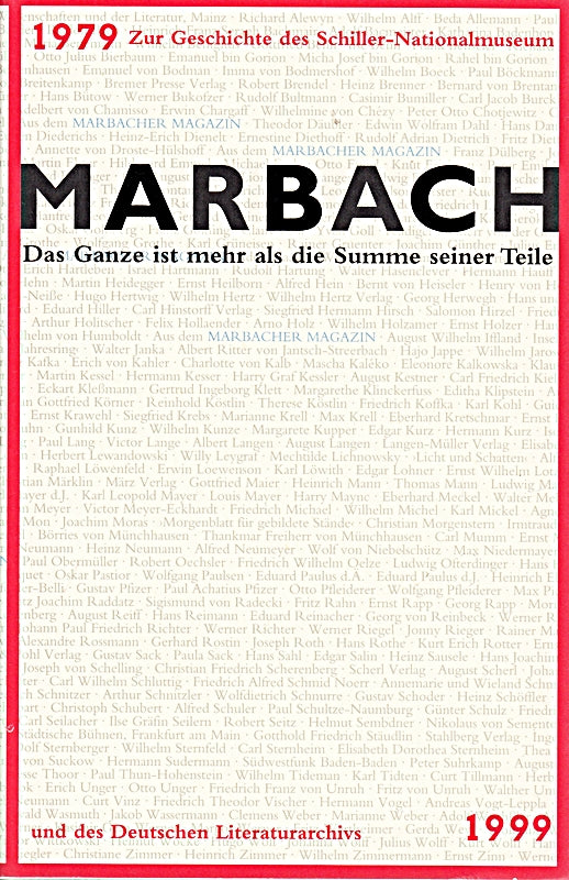 Marbach : das Ganze ist mehr als die Summe seiner Teile ; zur Geschichte des Schiller-Nationalmuseums und des Deutschen Literaturarchivs ; 1979 - 1999 / Marbacher Magazin Extra-Ausgabe