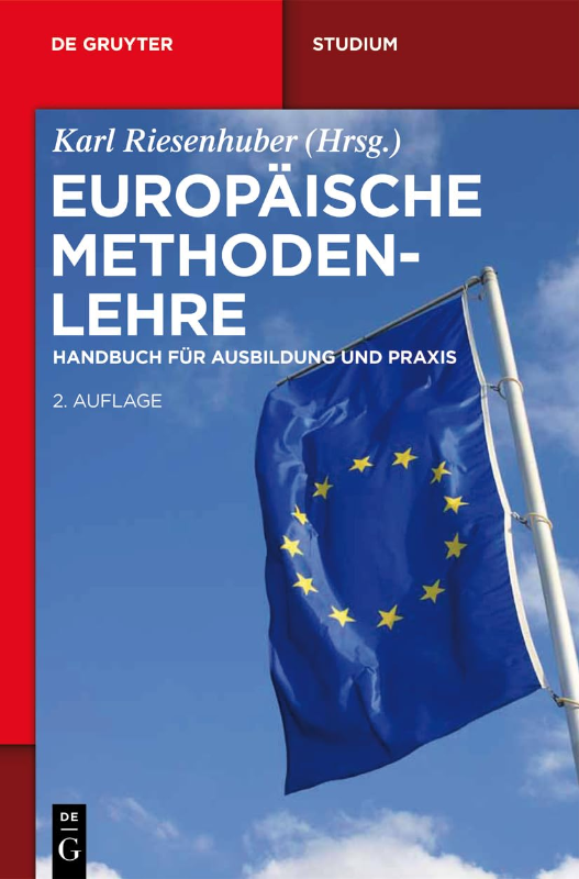 Europäische Methodenlehre: Handbuch für Ausbildung und Praxis (De Gruyter Studium)