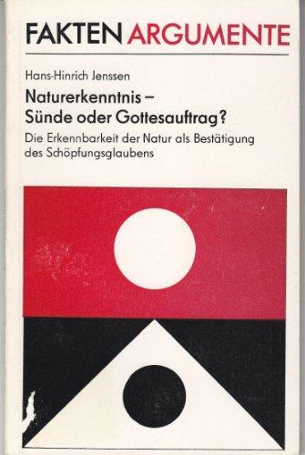 Naturerkenntnis - Sünde oder Gottesauftrag? : Die Erkennbarkeit der Natur als Bestätigung des Schöpfungsglaubens