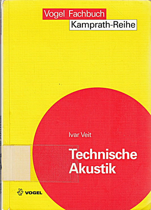 Technische Akustik: Grundlagen der physikalischen  physiologischen und Elektroakustik (Kamprath-Reihe)