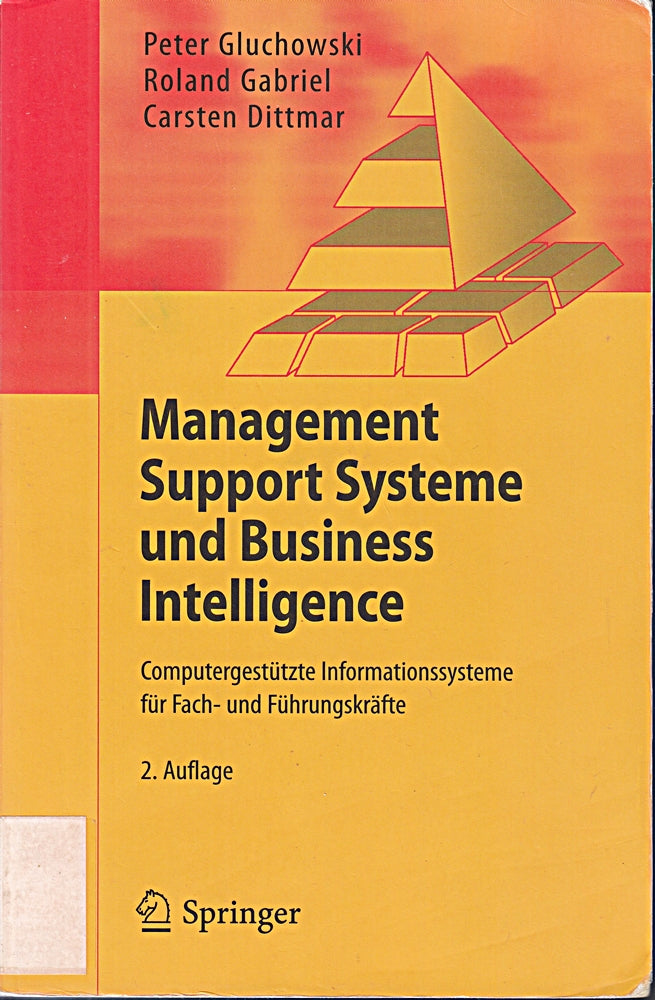 Management Support Systeme und Business Intelligence. Computergestützte Informationssysteme für Fach- und Führungskräfte