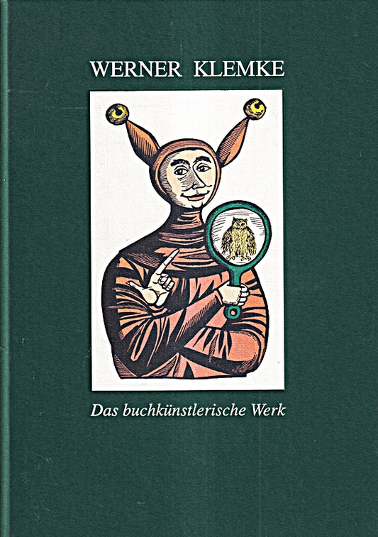 Werner Klemke [1917-1994]. Lebensbild und Bibliographie seines buchkünstlerischen Werkes.