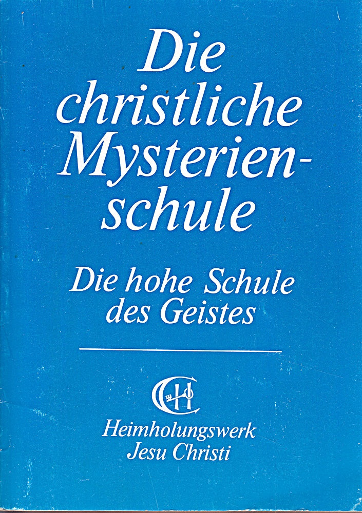 Die christliche Mysterienschule die hohe Schule des Geistes