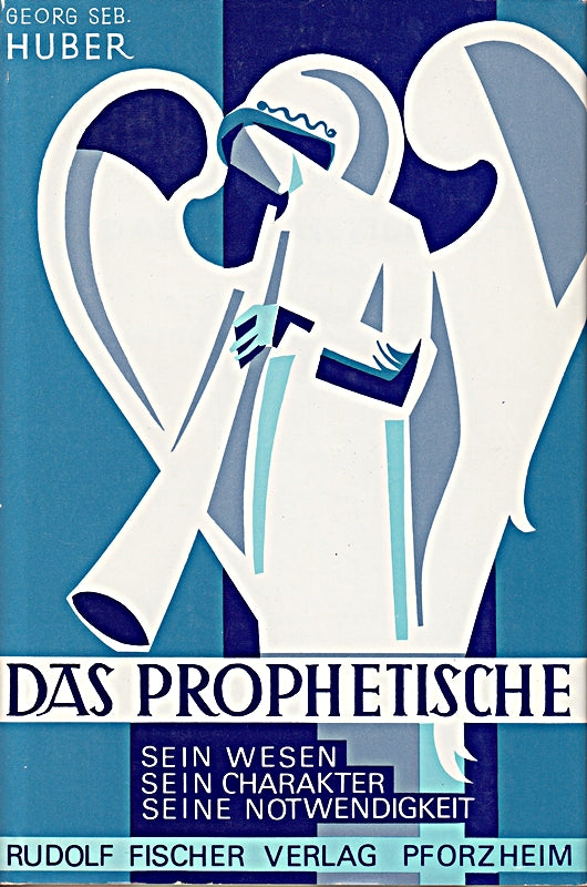 Das Prophetische. Sein Wesen  sein Charakter  seine Notwendigkeit