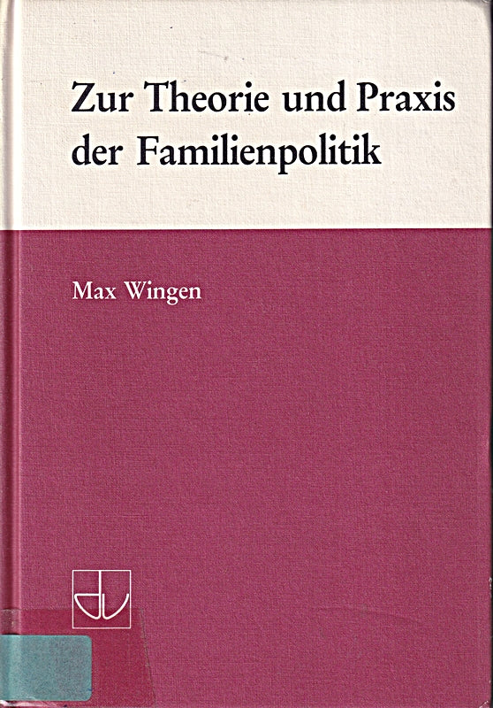 Zur Theorie und Praxis der Familienpolitik (Schriften des Deutschen Vereins für öffentliche und private Fürsorge)