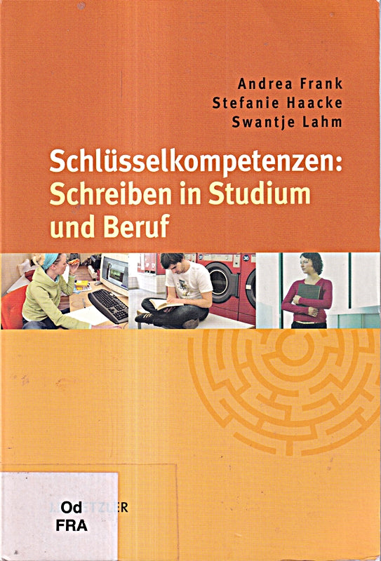 Schlüsselkompetenzen: Schreiben in Studium und Beruf