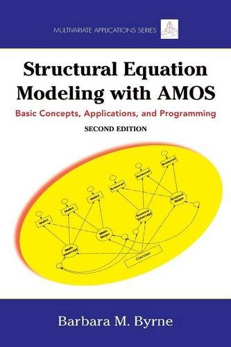 STRUCTURAL EQUATION MODELIN-2E: Basic Concepts  Applications  and Programming  Second Edition (Multivariate Applications)