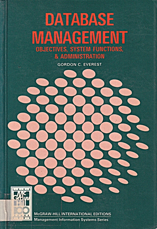 Data Base Management: Objectives  System Functions and Administration