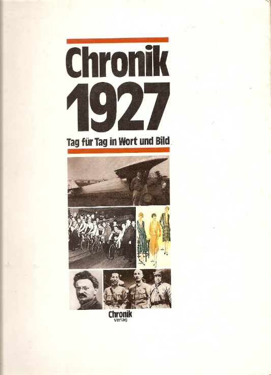 Chronik 1927 Tag für Tag in Wort und Bild. (Die Chronik-Bibliothek des 20. Jahrhunderts)