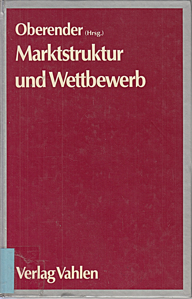 Marktstruktur und Wettbewerb in der Bundesrepublik Deutschland: Branchenstudien zur deutschen Volkswirtschaft: Branchenstudien d. dtsch. Volkswirtschaft