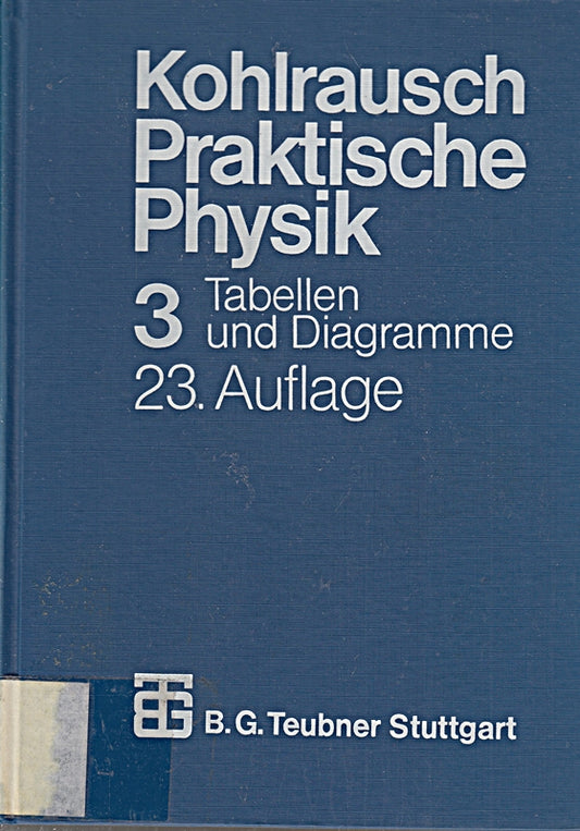 Praktische Physik: Zum Gebrauch für Unterricht  Forschung und Technik / Tabellen und Diagramme