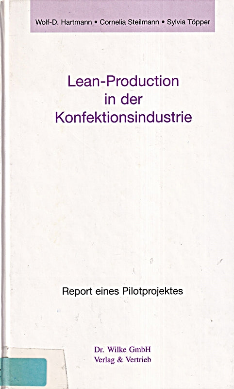 Lean-Production in der Konfektionsindustrie: Report zum Pilotprojekt des Landes Brandenburg und der Steilmann Cottbus GmbH