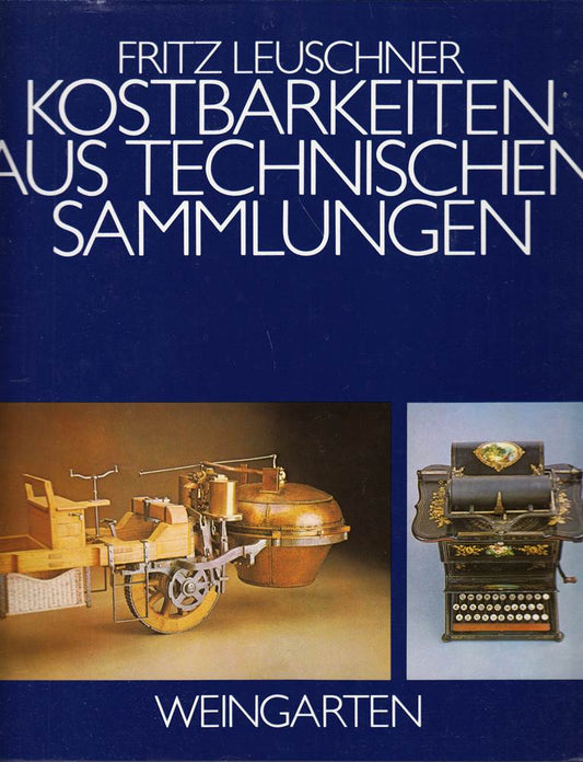 Kostbarkeiten aus technischen Sammlungen