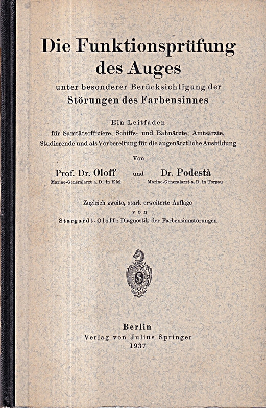 Die Funktionsprüfung des Auges unter besonderer Berücksichtigung der Störungen des Farbensinnes: Ein Leitfaden für Sanitätsoffiziere  Schiffs- und ... für die augenärztliche Ausbildung