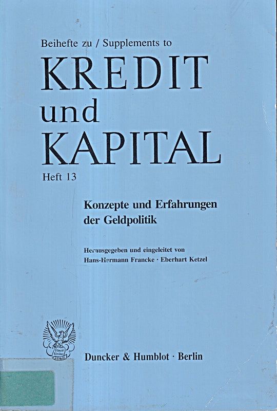 Konzepte und Erfahrungen der Geldpolitik. (Beihefte zu - Supplements to 'Kredit und Kapital'  Band 13)