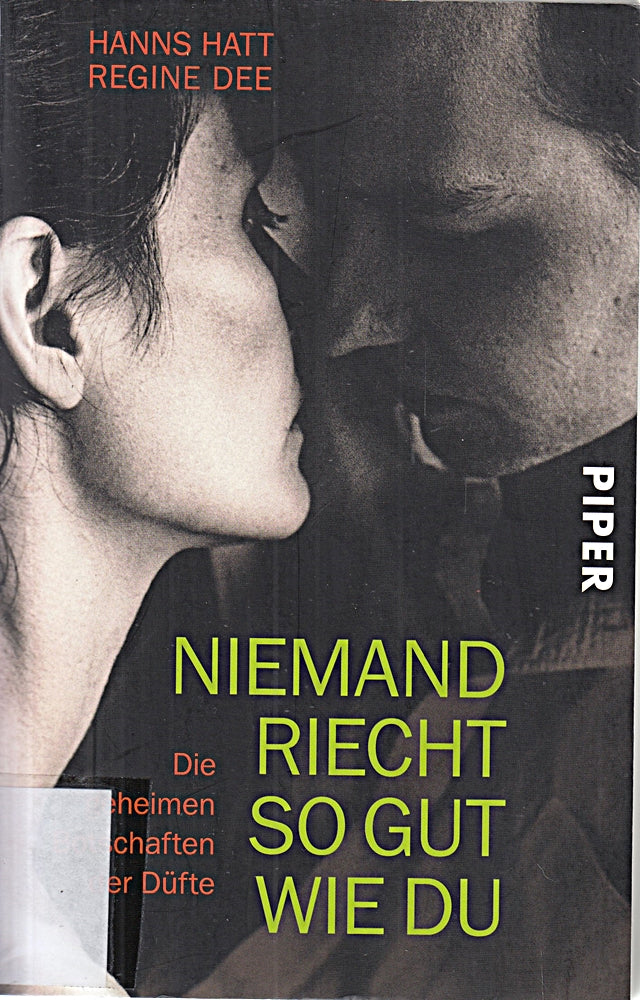 Niemand riecht so gut wie du: Die geheimen Botschaften der Düfte