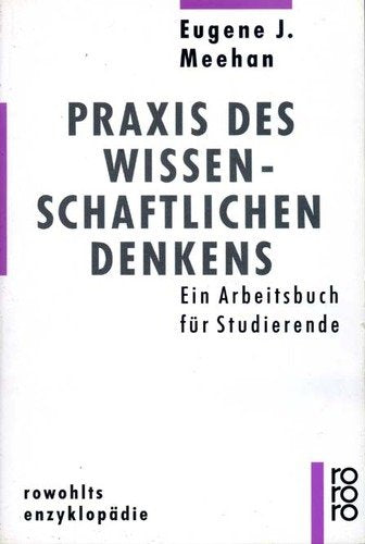 Praxis des wissenschaftlichen Denkens: Ein Arbeitsbuch für Studierende (rororo - rowohlts enzyklopädie)