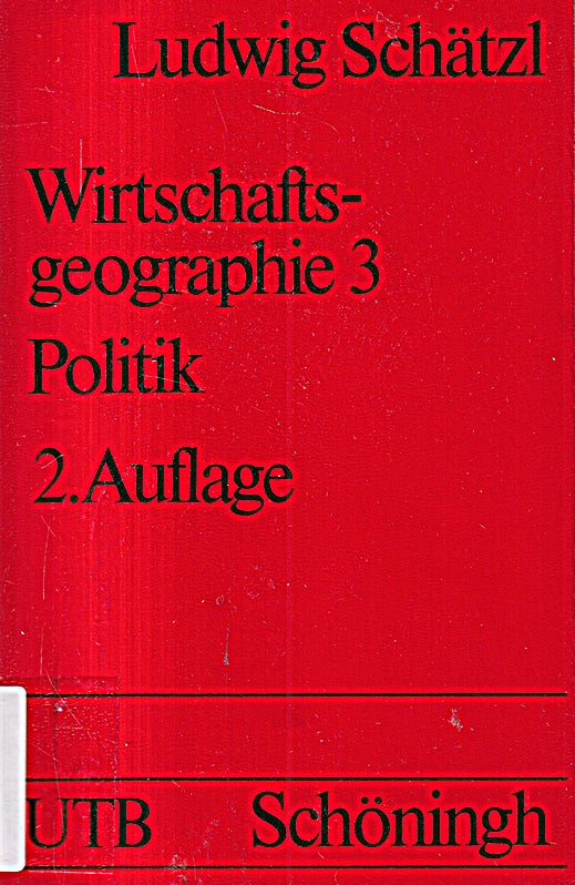 Wirtschaftsgeographie 3: Politik. (= UTB 1383).