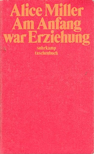 Am Anfang war Erziehung. [9. Aufl.]. 1987. 321 (3) S. (ISBN 3-518-37451-6)