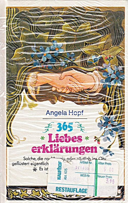 365 Liebeserklärungen an vielen Sonntagen und in verschiedenen Stimmungen mit Liebe gesammelt von Angela Hopf