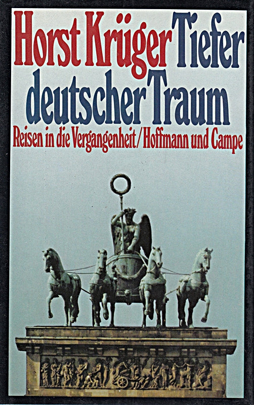 Tiefer deutscher Traum: Reisen in die Vergangenheit