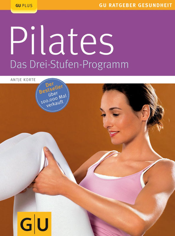 Pilates. Das Drei-Stufen-Programm