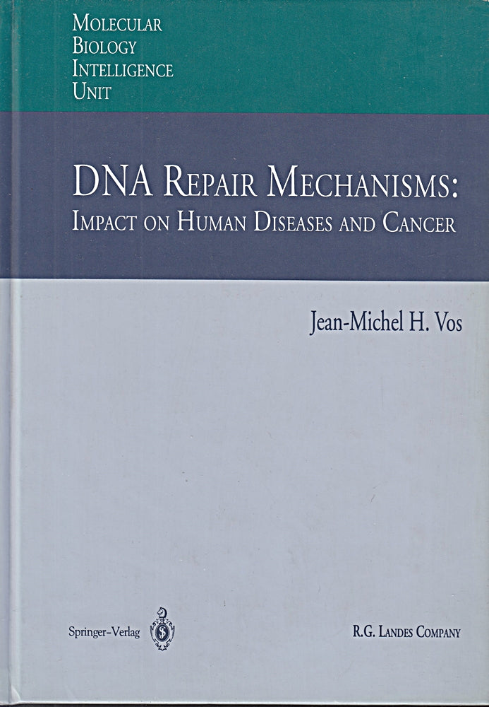 DNA Repair Mechanisms: Impact on Human Diseases and Cancer (Molecular Biology Intelligence Unit)