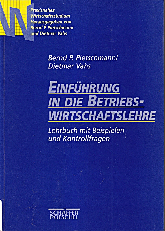 Einführung in die Betriebswirtschaftslehre. Lehrbuch mit Beispielen und Kontrollfragen