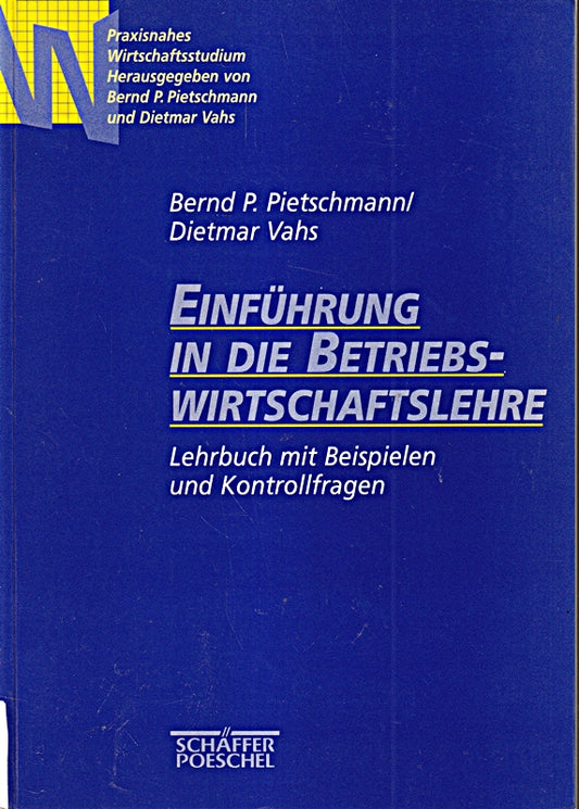 Einführung in die Betriebswirtschaftslehre. Lehrbuch mit Beispielen und Kontrollfragen