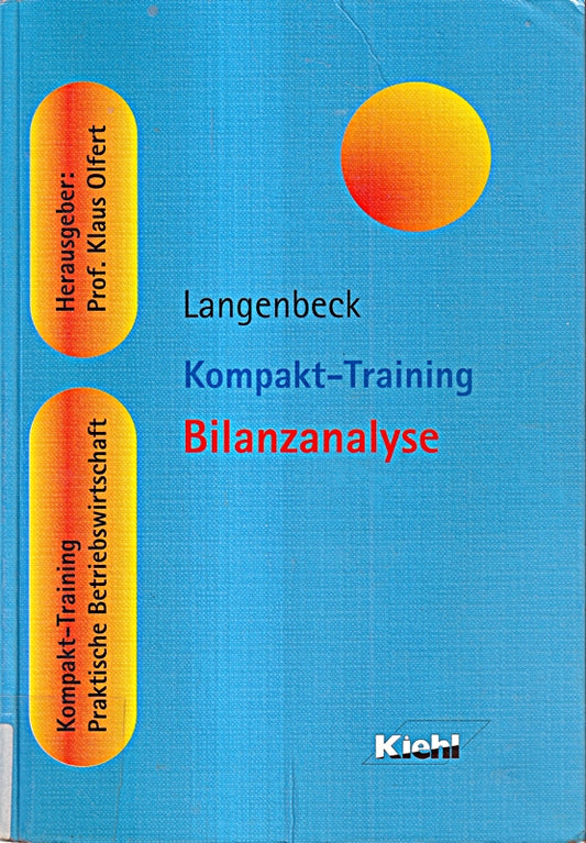 Kompakt-Training Bilanzanalyse (Kompakt-Training Praktische Betriebswirtschaft)