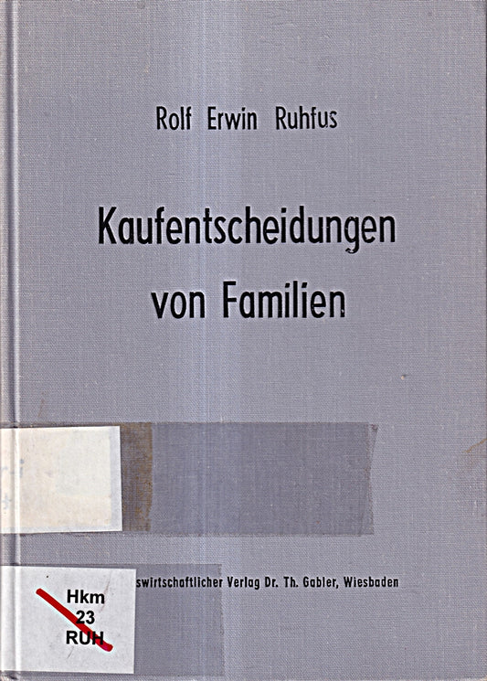 Kaufentscheidungen von Familien : Ansätze zur Analyse d. kollektiven Entscheidungsverhaltens im privaten Haushalt.