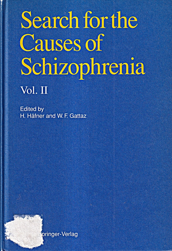 Search for the Causes of Schizophrenia: Volume II (Search for the Causes of Schizophrenia: 2nd Symposium : Wissenschaftsforum : Revised Papers)