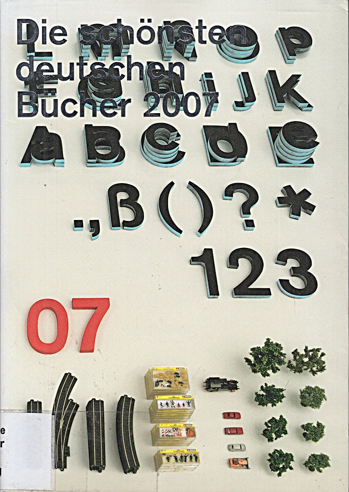 Die schönsten deutschen Bücher. Vorbildlich gestaltet in Satz  Druck  Bild  Einband. Prämiert von einer unabhängigen Jury: Die schönsten deutschen ... gestaltet in Satz  Druck ...: 2007