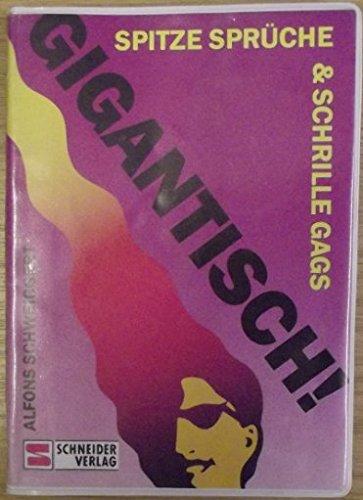 Gigantisch!: Spitze Sprüche & schrille Gags