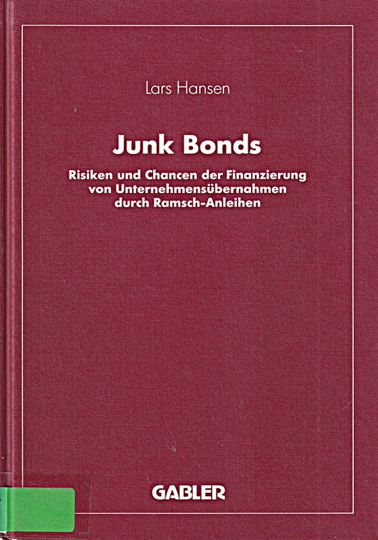 Junk Bonds: Risiken und Chancen der Finanzierung von Unternehmensübernahmen durch Ramsch-Anleihen